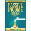 Passive Income Ideas: 2 Books in 1: Make Money Online with Social Media Marketing, Retail Arbitrage, Dropshipping, E-Commerce, Blogging, Affiliate Mar - Paperback