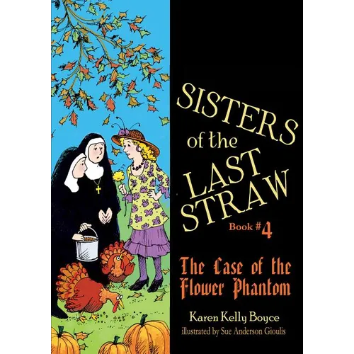 Sisters of the Last Straw Vol 4: The Case of the Flower Phantom Volume 4 - Paperback