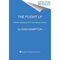 The Flight: Charles Lindbergh's Daring and Immortal 1927 Transatlantic Crossing - Paperback