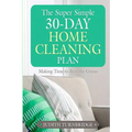 The Super Simple 30-Day Home Cleaning Plan: Making Time to Beat the Grime - Paperback