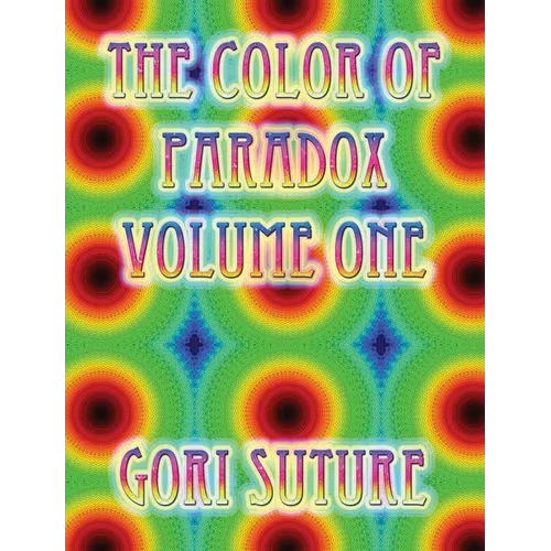 The Color of Paradox Volume One - Hardcover