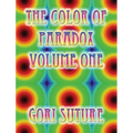 The Color of Paradox Volume One - Hardcover