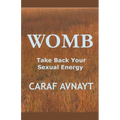WOMB - Take Back Your Sexual Energy - Paperback