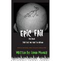 Epic Fail: The Book That Got Me Sent to Prison - Paperback