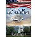 Yes, Sir! Mr. President - Hardcover