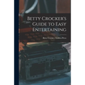 Betty Crocker's Guide to Easy Entertaining - Paperback