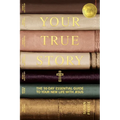 Your True Story: The 50-Day Essential Guide to Your New Life With Jesus - Paperback