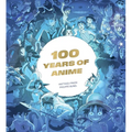 100 Years of Anime - Hardcover