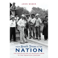From South Texas to the Nation: The Exploitation of Mexican Labor in the Twentieth Century - Paperback