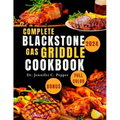 Complete Blackstone Gas Griddle Cookbook 2024: Fast And Easy Recipes To Master The Art Of Grill Cooking, 1800 Days Of Tasty Meals With Full Color For - Paperback