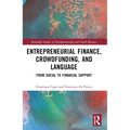 Entrepreneurial Finance, Crowdfunding, and Language: From Social to Financial Support - Paperback