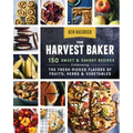 The Harvest Baker: 150 Sweet & Savory Recipes Celebrating the Fresh-Picked Flavors of Fruits, Herbs & Vegetables - Paperback