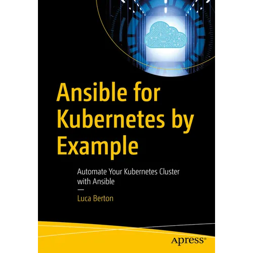 Ansible for Kubernetes by Example: Automate Your Kubernetes Cluster with Ansible - Paperback