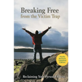 Breaking Free from the Victim Trap: Reclaiming Your Personal Power - Paperback
