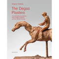 The Degas Plasters: Groundbreaking Revelations about Degas' Sculpture and the Hébrard Bronzes - Hardcover