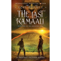 The Last Kamaali: Book 4 of The Ancestors Saga, A Fantasy Fiction Series - Hardcover