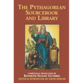 The Pythagorean Sourcebook and Library: An Anthology of Ancient Writings Which Relate to Pythagoras and Pythagorean Philosophy - Paperback