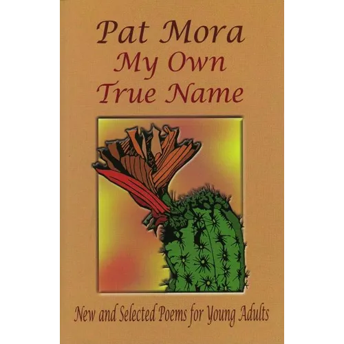 My Own True Name: New and Selected Poems for Young Adults - Paperback