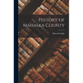 History of Mahaska County - Paperback