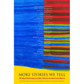 More Stories We Tell: The Best Contemporary Short Stories by North American Women - Paperback