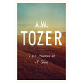 The Pursuit of God: The Human Thirst for the Divine - Paperback