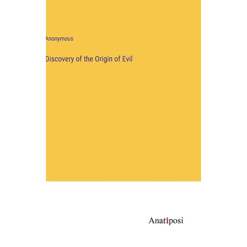 Discovery of the Origin of Evil - Hardcover