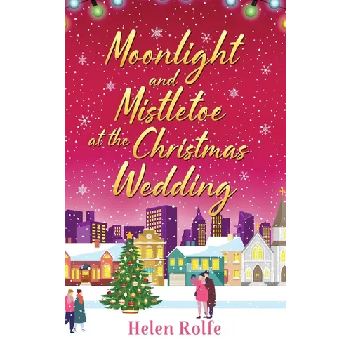 Moonlight and Mistletoe at the Christmas Wedding - Hardcover