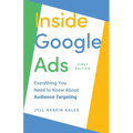 Inside Google Ads: Everything you need to know about Audience Targeting - Paperback