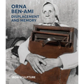Orna Ben-Ami, Displacement and Memory: Iron Sculpture - Hardcover