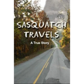 Sasquatch Travels - Paperback