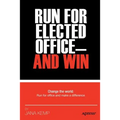 Run for Elected Office and Win - Paperback