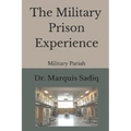 The Military Prison Experience: Military Pariah - Paperback