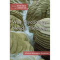 Why Psychology Needs Theology - Paperback