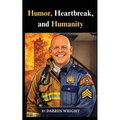 Humor, Heartbreak, and Humanity - Paperback