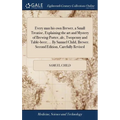 Every man his own Brewer, a Small Treatise, Explaining the art and Mystery of Brewing Porter, ale, Twopenny and Table-beer; ... By Samuel Child, Brewe - Hardcover