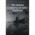 The Doleful Creatures of Outer Darkness - Paperback