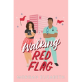 Walking Red Flag: A Small Town Romantic Comedy - Paperback