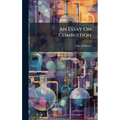 An Essay On Combustion - Hardcover