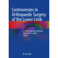 Controversies in Orthopaedic Surgery of the Lower Limb - Paperback
