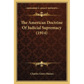 The American Doctrine Of Judicial Supremacy (1914) - Paperback