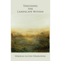 Touching the Landscape Within - Paperback