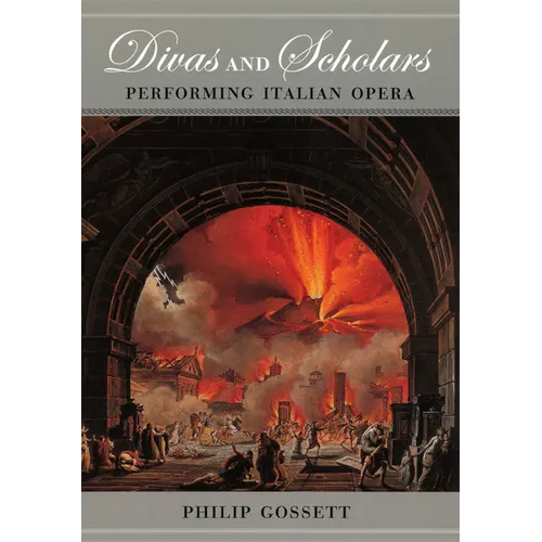 Divas and Scholars: Performing Italian Opera - Hardcover