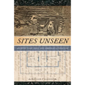 Sites Unseen: Architecture, Race, and American Literature - Paperback
