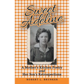 Sweet Adeline: A Mother's Kitchen Poetry and Her Son's Retrospections - Paperback