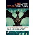 Cinematic Worldbuilding: A TTRPG Approach to Storytelling - Paperback