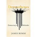 Demosthenes: Democracy's Defender - Hardcover