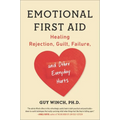Emotional First Aid: Healing Rejection, Guilt, Failure, and Other Everyday Hurts - Paperback