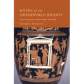 Myths of the Underworld Journey: Plato, Aristophanes, and the 'Orphic' Gold Tablets - Paperback