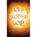 Wild Scottish Gold - Paperback