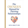 The Owner's Manual for Thriving Relationships - Hardcover